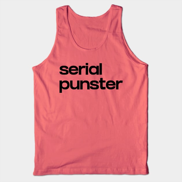 Serial Punster Tank Top by NomiCrafts